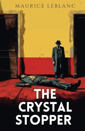 The Crystal Stopper: 1912 Classic Gentleman Thief Fiction Novel von Independently published